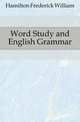 Word Study and English Grammar, Hamilton Frederick William 