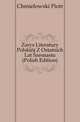 Zarys Literatury Polskiej Z Ostatnich Lat Szesnastu (Polish Edition), Chmielowski Piotr 
