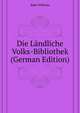 Die Laendliche Volks-Bibliothek (German Edition), Bube Wilhelm 