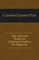 The Life and Works of Christobal Suarez De Figueroa, Crawford James Pyle 