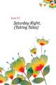 Saturday Night. (Taking Tales)., Cross S. T. 