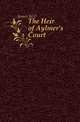 The Heir of Aylmer's Court, James M E 