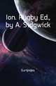 Ion. Rugby Ed., by A. Sidgwick, Euripides 