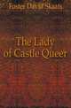 The Lady of Castle Queer, Foster David Skaats 