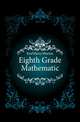 Eighth Grade Mathematic, Keal Harry Morton 