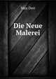 Die Neue Malerei (German Edition), Deri Max 