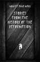 Stories from the History of the Reformation, Howitt Anna Mary 