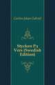 Stycken Pae Vers (Swedish Edition), Carlen Johan Gabriel 