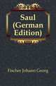Saul (German Edition), Fischer Johann Georg 