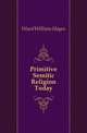 Primitive Semitic Religion Today, Ward William Hayes 