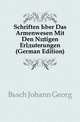 Schriften Uber Das Armenwesen Mit Den Noetigen Erlaeuterungen (German Edition), Buesch Johann Georg 