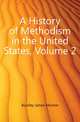 A History of Methodism in the United States, Volume 2, Buckley James Monroe 