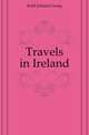 Travels in Ireland, Kohl Johann Georg 