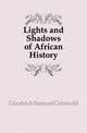 Lights and Shadows of African History, Goodrich Samuel Griswold 