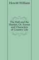The Hall and the Hamlet, Or, Scenes and Characters of Country Life, Howitt William 