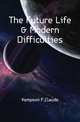 The Future Life & Modern Difficulties, Kempson F. Claude 