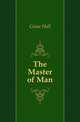 The Master of Man, Caine Hall 