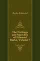 The Writings and Speeches of Edmund Burke, Volume 7, Burke Edmund 