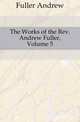 The Works of the Rev. Andrew Fuller, Volume 5, Эндрю Фуллер 