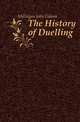 The History of Duelling, Millingen John Gideon 