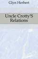 Uncle Crotty'S Relations, Glyn Herbert 