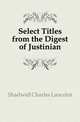 Select Titles from the Digest of Justinian, Shadwell Charles Lancelot 