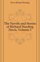 The Novels and Stories of Richard Harding Davis, Volume 3, Davis Richard Harding 