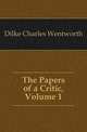 The Papers of a Critic, Volume 1, Dilke Charles Wentworth 