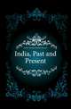 India, Past and Present, Forbes-Lindsay Charles Harcourt 