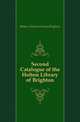 Second Catalogue of the Holton Library of Brighton, #Mass.) Holton Library (Brighton 