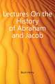 Lectures On the History of Abraham and Jacob, Blunt Henry 