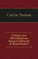 Critical and Miscellaneous Essays Collected & Republished, Carlyle, Thomas, 1795-1881 