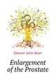 Enlargement of the Prostate ..., Deaver John Blair 