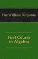 First Course in Algebra, Fite William Benjamin 