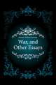 War, and Other Essays, Sumner William Graham 