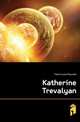 Katherine Trevalyan, Field Louise Maunsell 