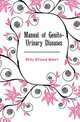 Manual of Genito-Urinary Diseases, Kirby Ellwood Robert 