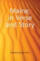 Maine, in Verse and Story, Cleveland George Arthur 