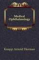 Medical Ophthalmology, Knapp Arnold Herman 