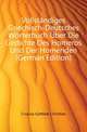 Vollstaendiges Griechisch-Deutsches Woerterbuch Uber Die Gedichte Des Homeros Und Der Homeriden (German Edition), Crusius Gottlieb Christian 