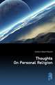 Thoughts On Personal Religion, Goulburn Edward Meyrick 