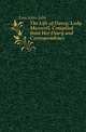 The Life of Darcy, Lady Maxwell, Compiled from Her Diary and Correspondence, Lancaster John 