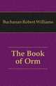 The Book of Orm, Buchanan Robert Williams 