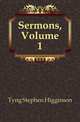 Sermons, Volume 1, Tyng Stephen Higginson 