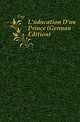L'education D'un Prince (German Edition), Gyp 