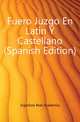 Fuero Juzgo En Latin Y Castellano (Spanish Edition), Espanyola Real Academia 