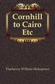 Cornhill to Cairo Etc, Thackeray William Makepeace 