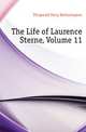 The Life of Laurence Sterne, Volume 11, Fitzgerald Percy Hetherington 