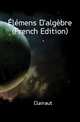 Elemens D'algebre (French Edition), Clairaut 