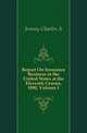 Report On Insurance Business in the United States at the Eleventh Census, 1890, Volume 1, Jenney Charles A 